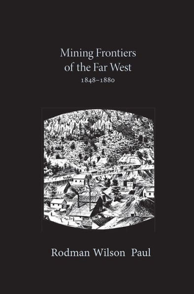 Mining Frontiers of the Far West, 1848-1880