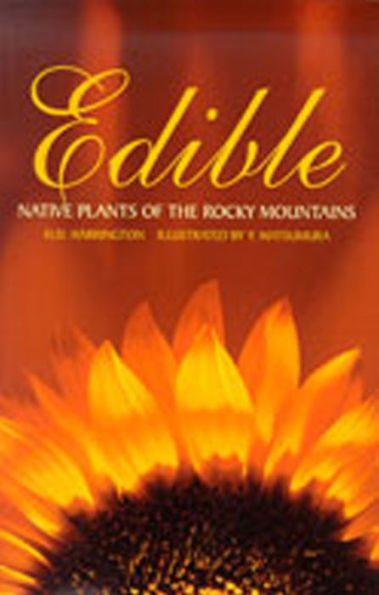Edible Native Plants of the Rocky Mountains
