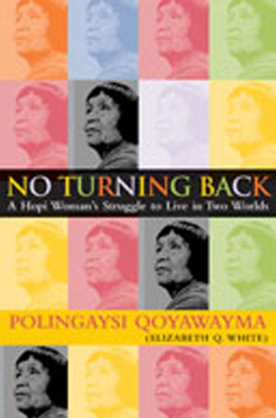 No Turning Back: A Hopi Indian Woman's Struggle to Live in Two Worlds / Edition 1