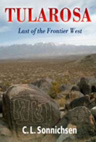 Title: Tularosa: Last of the Frontier West, Author: C. L. Sonnichsen