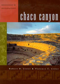 Title: Chaco Canyon: Archaeology and Archaeologists, Author: Robert H. Lister