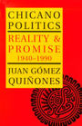 Chicano Politics: Reality and Promise 1940-1990 / Edition 1