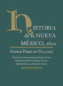 Historia de la Nueva Mexico, 1610: A Critical and Annotated Spanish/English Edition / Edition 1