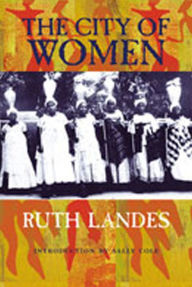 Title: The City of Women / Edition 2, Author: Ruth Landes