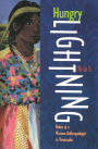 Hungry Lightning: Notes of a Woman Anthropologist in Venezuela / Edition 1