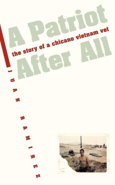 A Patriot After All: The Story of a Chicano Vietnam Vet / Edition 1