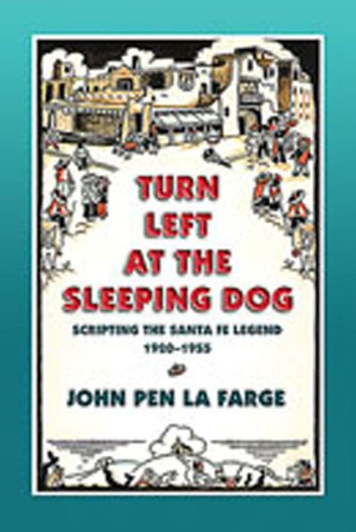 Turn Left at the Sleeping Dog: Scripting the Santa Fe Legend, 1920-1955