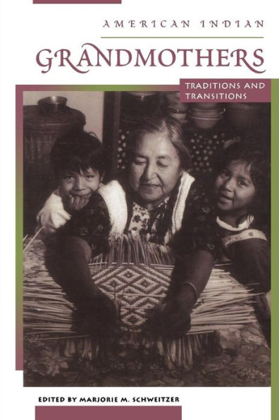 American Indian Grandmothers: Traditions and Transitions / Edition 1