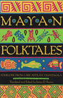 Mayan Folktales: Folklore from Lake Atitlán, Guatemala