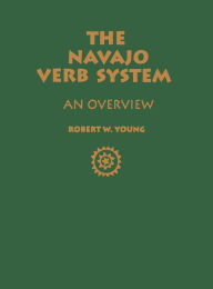 Title: The Navajo Verb System: An Overview, Author: Robert W. Young