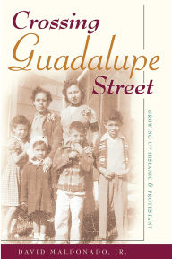 Title: Crossing Guadalupe Street: Growing up Hispanic and Protestant, Author: David Maldonado