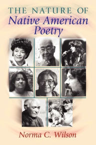 Title: The Nature of Native American Poetry, Author: Norma C. Wilson