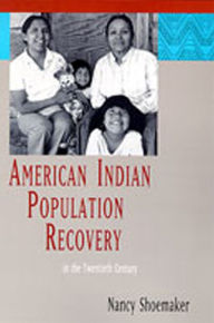 Title: American Indian Population Recovery in the Twentieth Century, Author: Nancy Shoemaker