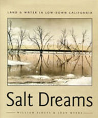 Title: Salt Dreams: Land and Water in Low-Down California / Edition 1, Author: William deBuys