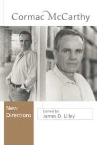 Title: Cormac McCarthy: New Directions, Author: James D. Lilley
