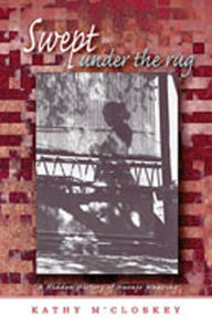 Title: Swept Under the Rug: A Hidden History of Navajo Weaving, Author: Kathy M'Closkey