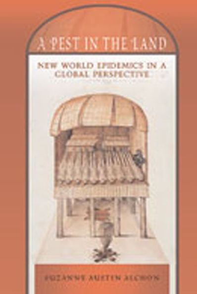 A Pest in the Land: New World Epidemics in a Global Perspective