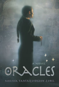 Title: Oracles: A Novel, Author: Melissa Tantaquidgeon Zobel