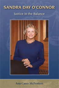 Title: Sandra Day O'Connor: Justice in the Balance, Author: Ann Carey McFeatters