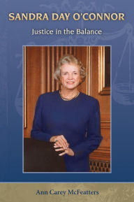 Title: Sandra Day O'Connor: Justice in the Balance, Author: Ann McFeatters