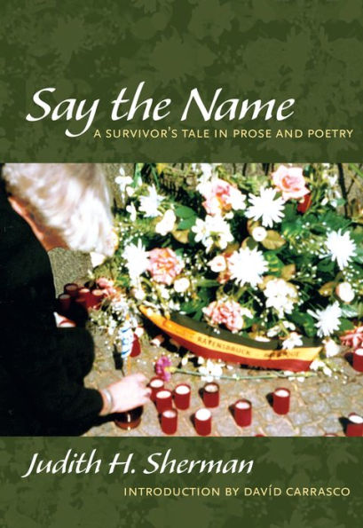 Say the Name: A Survivor's Tale in Prose and Poetry