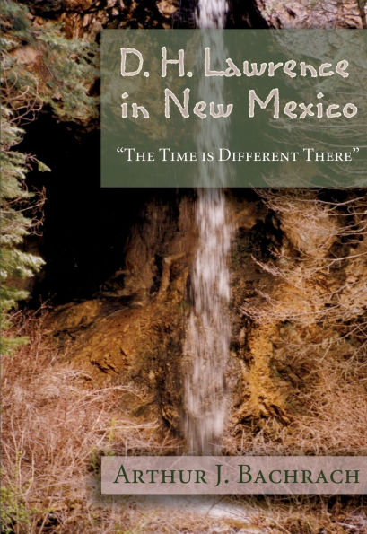 D. H. Lawrence in New Mexico: The Time is Different There