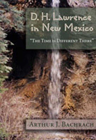 D. H. Lawrence in New Mexico: The Time is Different There