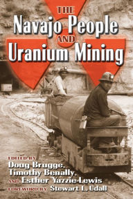 Title: The Navajo People and Uranium Mining, Author: Doug Brugge