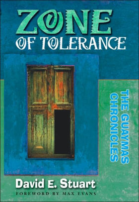 Zone Of Tolerance The Guaymas Chronicles By Max Evans