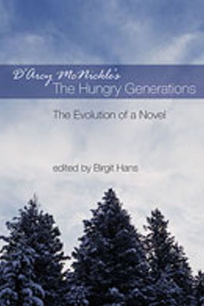 D'Arcy McNickle's The Hungry Generations: The Evolution of a Novel / Edition 1