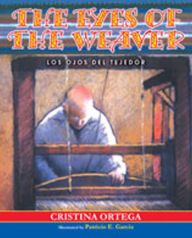 Title: The Eyes of the Weaver: Los Ojos del Tejedor, Author: Cristina Ortega