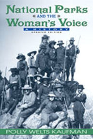 Title: National Parks and the Woman's Voice: A History, Author: Polly Welts Kaufman