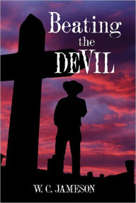 Title: Beating the Devil, Author: W. C. Jameson