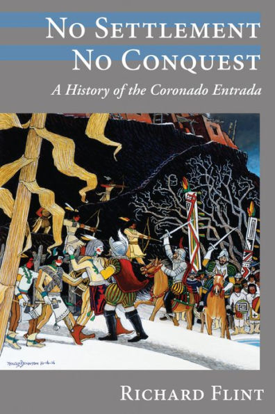 No Settlement, Conquest: A History of the Coronado Entrada