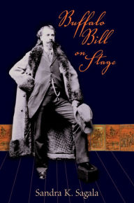 Title: Buffalo Bill on Stage, Author: Sandra K. Sagala