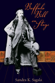 Title: Buffalo Bill on Stage, Author: Sandra K. Sagala
