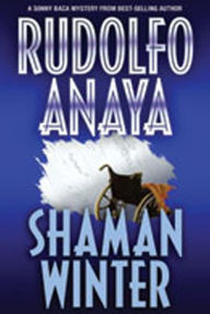 Title: Shaman Winter (Sonny Baca Series #3), Author: Rudolfo Anaya