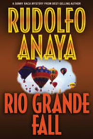 Title: Rio Grande Fall (Sonny Baca Series #2), Author: Rudolfo Anaya