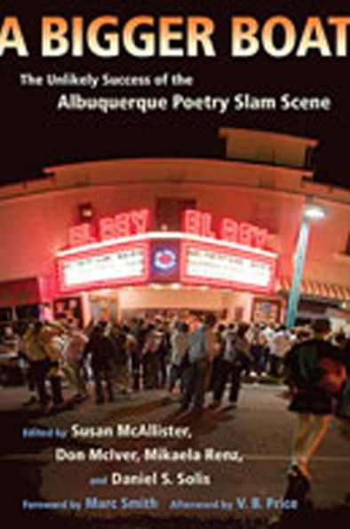 A Bigger Boat: The Unlikely Success of the Albuquerque Poetry Slam Scene