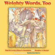 Title: Weighty Words, Too, Author: Paul M. Levitt