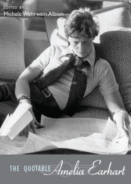 Title: The Quotable Amelia Earhart, Author: Michele Wehrwein Albion