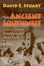 The Ancient Southwest: Chaco Canyon, Bandelier, and Mesa Verde