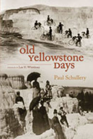 Title: Old Yellowstone Days, Author: Paul Schullery