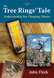 Title: The Tree Rings' Tale: Understanding Our Changing Climate, Author: John Fleck