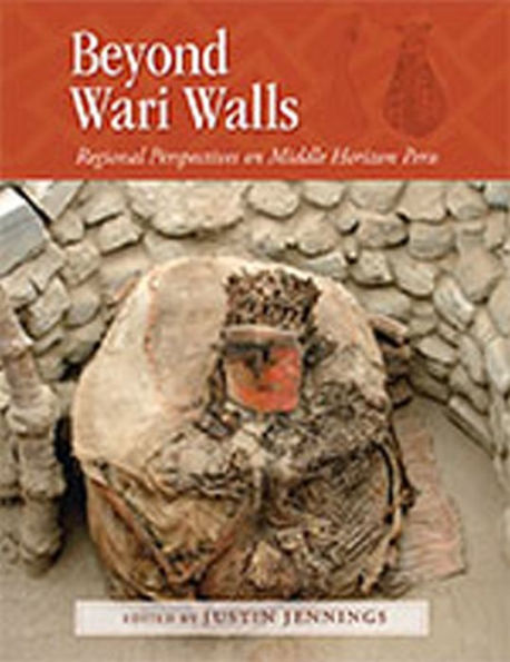 Beyond Wari Walls: Regional Perspectives on Middle Horizon Peru