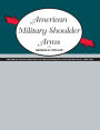 American Military Shoulder Arms, Volume III: Flintlock Alterations and Muzzleloading Percussion Shoulder Arms, 1840-1865