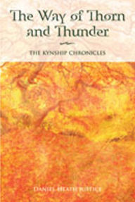 Title: The Way of Thorn and Thunder: The Kynship Chronicles, Author: Daniel Heath Justice
