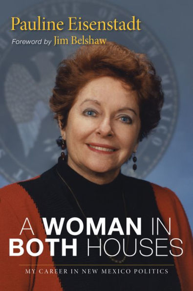 A Woman Both Houses: My Career New Mexico Politics