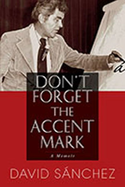 Don't Forget the Accent Mark: A Memoir