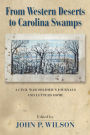 From Western Deserts to Carolina Swamps: A Civil War Soldier's Journals and Letters Home